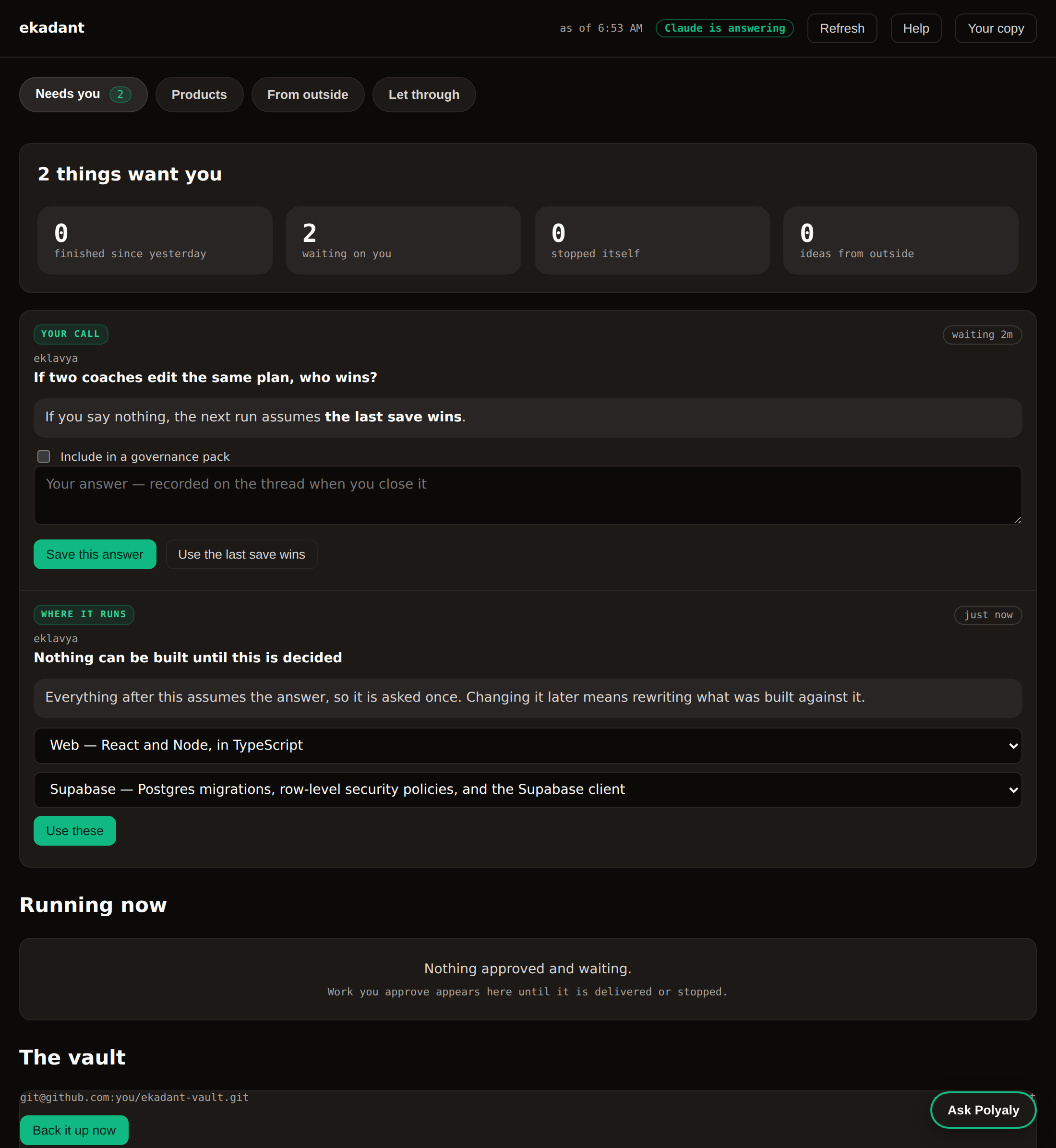 The console with work in it: a count of what is waiting, a question to answer, and a decision about where the product should run.
